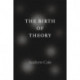 The Birth of Theory