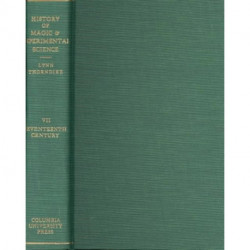 History of Magic and Experimental Science: Seventeenth Century, Volume 7