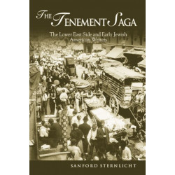 The Tenement Saga: The Lower East Side and Early Jewish American Writers