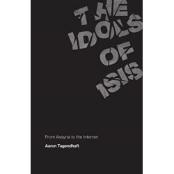 The Idols of ISIS: From Assyria to the Internet