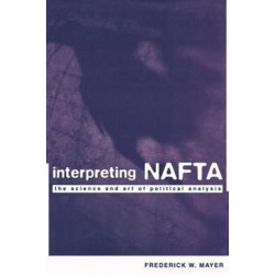 Interpreting NAFTA: The Science and Art of Political Analysis