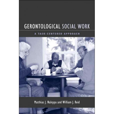 Gerontological Social Work: A Task-Centered Approach