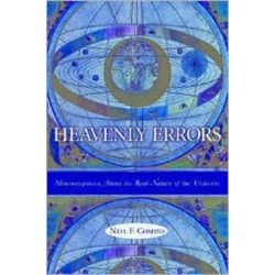 Heavenly Errors: Misconceptions About the Real Nature of the Universe