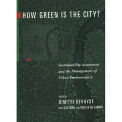 How Green Is the City?: Sustainability Assessment and the Management of Urban Environments