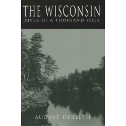 The Wisconsin: River of a Thousand Isles