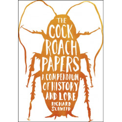 The Cockroach Papers: A Compendium of History and Lore