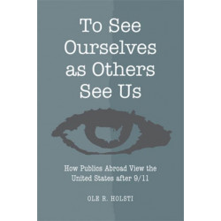 To See Ourselves as Others See Us: How Publics Abroad View the United States after 9/11