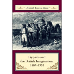 Gypsies and the British Imagination, 1807-1930