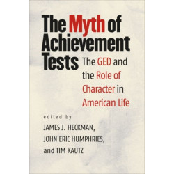 The Myth of Achievement Tests: The GED and the Role of Character in American Life