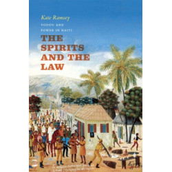 The Spirits and the Law: Vodou and Power in Haiti