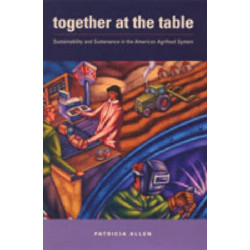Together at the Table: Sustainability and Sustenance in the American Agrifood System