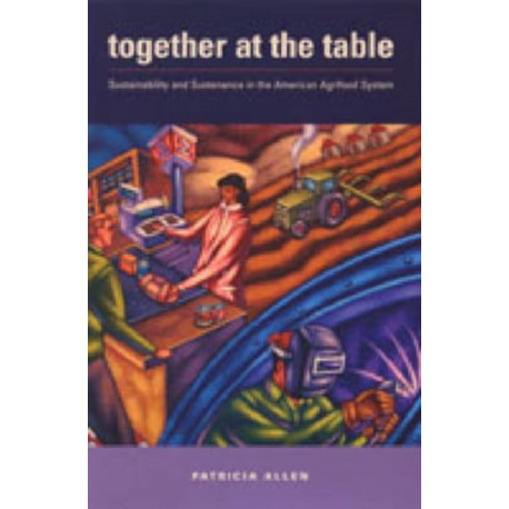 Together at the Table: Sustainability and Sustenance in the American Agrifood System