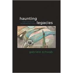 Haunting Legacies: Violent Histories and Transgenerational Trauma