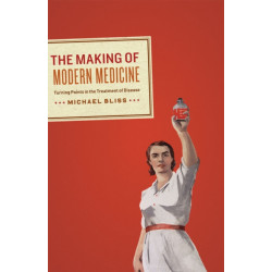 The Making of Modern Medicine: Turning Points in the Treatment of Disease