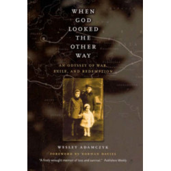 When God Looked the Other Way: An Odyssey of War, Exile, and Redemption