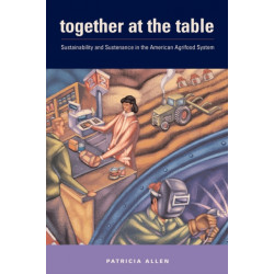 Together at the Table: Sustainability and Sustenance in the American Agrifood System
