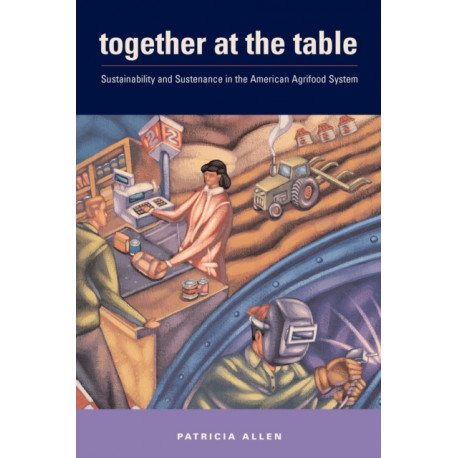 Together at the Table: Sustainability and Sustenance in the American Agrifood System