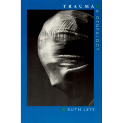 Trauma: A Genealogy