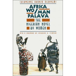 Africa Wo/Man Palava: The Nigerian Novel by Women