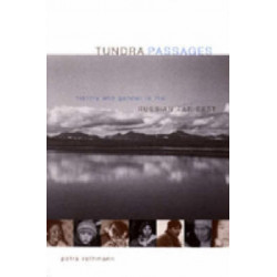 Tundra Passages: History and Gender in the Russian Far East
