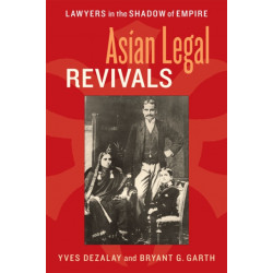 Asian Legal Revivals: Lawyers in the Shadow of Empire