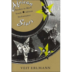 African Stars: Studies in Black South African Performance