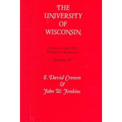 The University of Wisconsin V. 4- Renewal to Revolution, 1945-71: A History