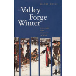 The Valley Forge Winter: Civilians and Soldiers in War
