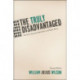 The Truly Disadvantaged: The Inner City, the Underclass, and Public Policy, Second Edition