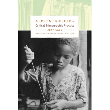 Apprenticeship in Critical Ethnographic Practice