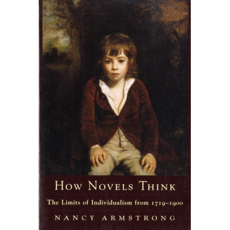 How Novels Think: The Limits of Individualism from 1719-1900