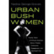 URBAN BUSH WOMEN