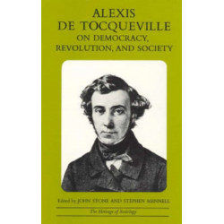 Alexis de Tocqueville on Democracy, Revolution, and Society