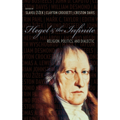 Hegel and the Infinite: Religion, Politics, and Dialectic