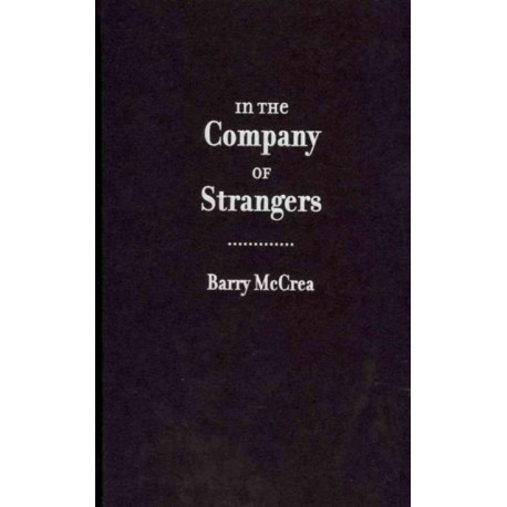 In the Company of Strangers: Family and Narrative in Dickens, Conan Doyle, Joyce, and Proust