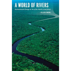 A World of Rivers: Environmental Change on Ten of the World's Great Rivers