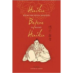 Haiku Before Haiku: From the Renga Masters to Basho