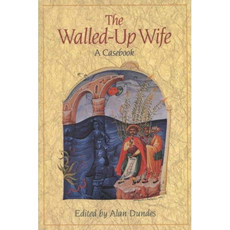 The Walled-up Wife: A Casebook