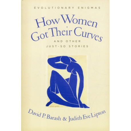 How Women Got Their Curves and Other Just-So Stories: Evolutionary Enigmas