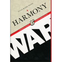 Harmony and War: Confucian Culture and Chinese Power Politics