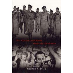 Art, Culture, and Media Under the Third Reich