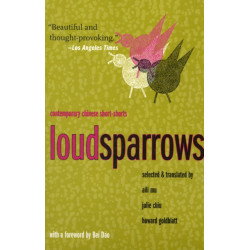 Loud Sparrows: Contemporary Chinese Short-Shorts