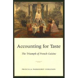 Accounting for Taste: The Triumph of French Cuisine