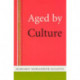 Aged by Culture