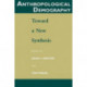 Anthropological Demography: Toward a New Synthesis