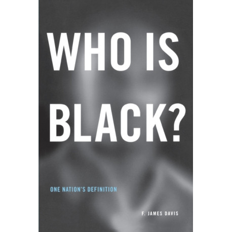 Who Is Black?: One Nation’s Definition