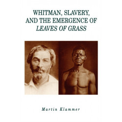 Whitman, Slavery, and the Emergence of Leaves of Grass