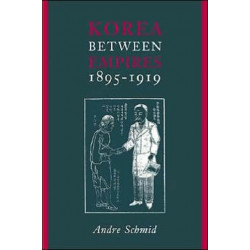 Korea Between Empires, 1895-1919