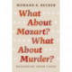 What About Mozart? What About Murder?: Reasoning From Cases