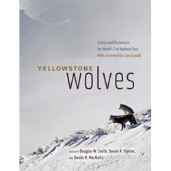 Yellowstone Wolves: Science and Discovery in the World's First National Park